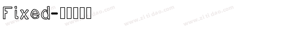 Fixed字体转换