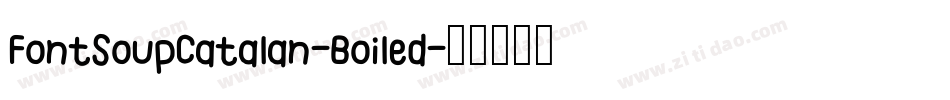 FontSoupCatalan-Boiled字体转换