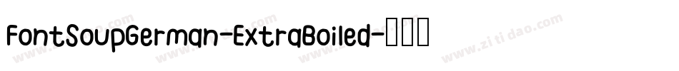 FontSoupGerman-ExtraBoiled字体转换