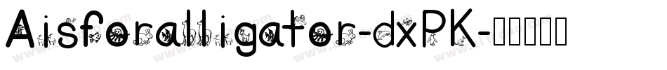 Aisforalligator-dxPK字体转换