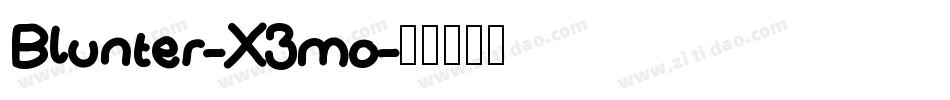 Blunter-X3mo字体转换 Blunter-X3mo字体转换