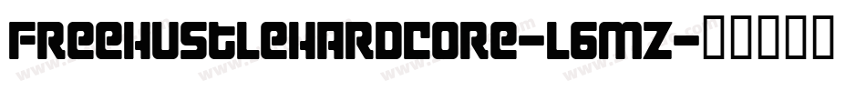 FreeHustleHardcore-l6mZ字体转换