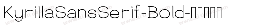 KyrillaSansSerif-Bold字体转换
