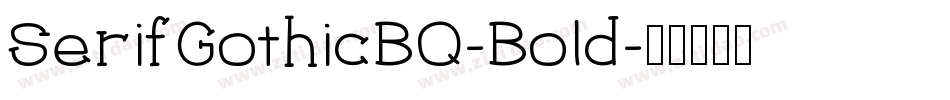 SerifGothicBQ-Bold字体转换