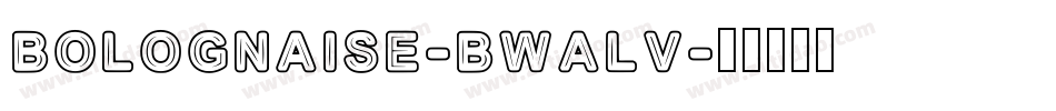 Bolognaise-BWalV字体转换