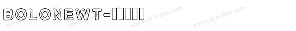 Bolonewt字体转换