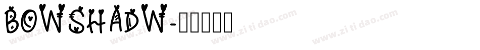 BOWSHADW字体转换