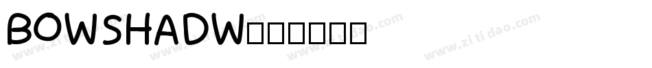 BOWSHADW字体转换