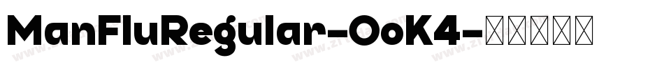 ManFluRegular-OoK4字体转换