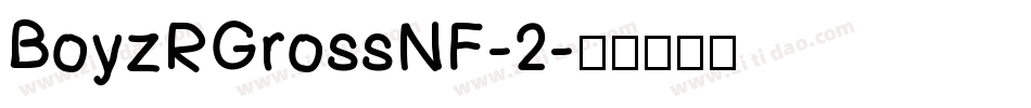 BoyzRGrossNF-2字体转换