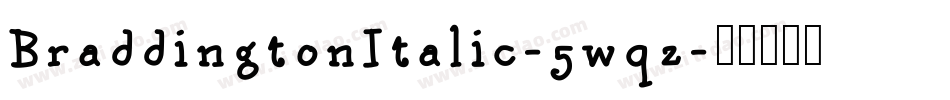 BraddingtonItalic-5wqz字体转换