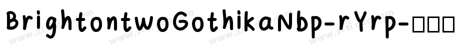 BrightontwoGothikaNbp-rYrp字体转换