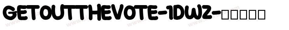 GetOutTheVote-1DWZ字体转换