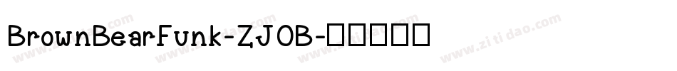 BrownBearFunk-ZJOB字体转换
