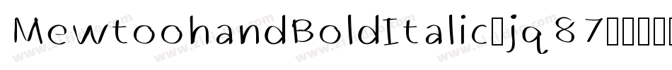 MewtoohandBoldItalic-jq87字体转换