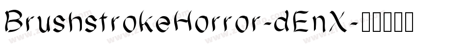 BrushstrokeHorror-dEnX字体转换