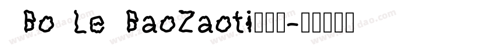 BoLeBaoZaoti手机版字体转换