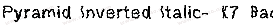 PyramidInvertedItalic-K7Bao字体转换