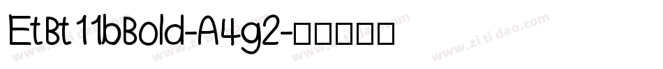 EtBt11bBold-A4g2字体转换
