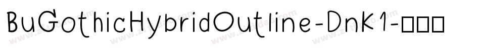 BuGothicHybridOutline-DnK1字体转换