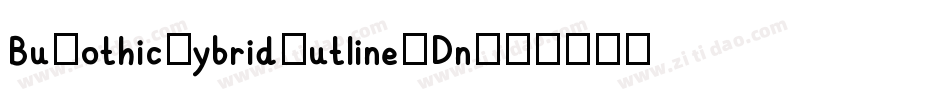BuGothicHybridOutline-DnK1字体转换
