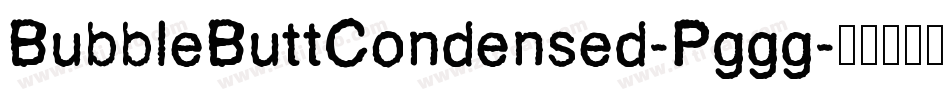 BubbleButtCondensed-Pggg字体转换