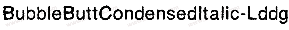 BubbleButtCondensedItalic-Lddg字体转换