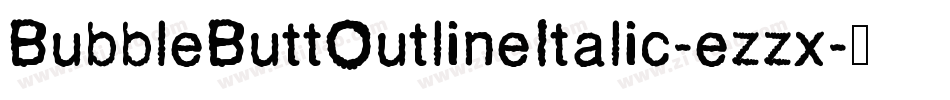BubbleButtOutlineItalic-ezzx字体转换