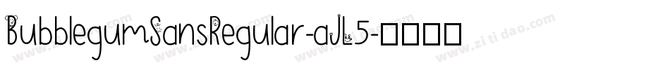 BubblegumSansRegular-aJL5字体转换