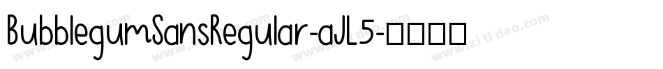 BubblegumSansRegular-aJL5字体转换