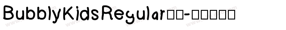 BubblyKidsRegular字体字体转换