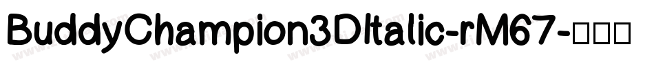 BuddyChampion3DItalic-rM67字体转换