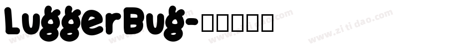 LuggerBug字体转换