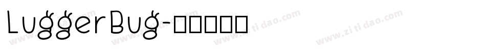 LuggerBug字体转换