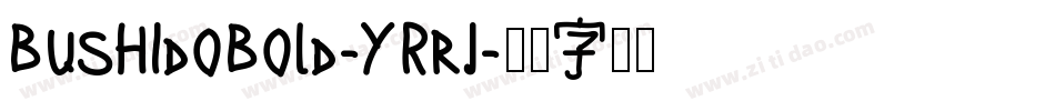 BushidoBold-YRrj字体转换