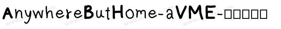 AnywhereButHome-aVME字体转换