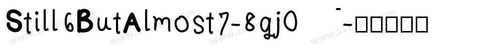 Still6ButAlmost7-8gj0字体转换