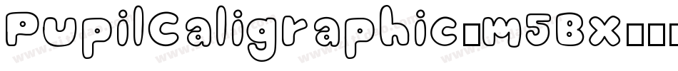 PupilCaligraphic-m5Bx字体转换