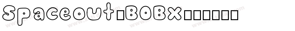 Spaceout-B0Bx字体转换