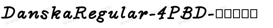 DanskaRegular-4PBD字体转换