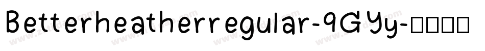 Betterheatherregular-9GYy字体转换