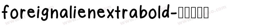 foreignalienextrabold字体转换