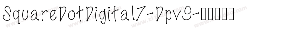 SquareDotDigital7-Dpv9字体转换