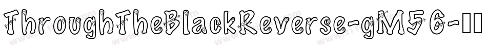 ThroughTheBlackReverse-gM56字体转换