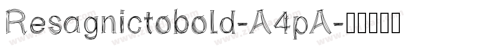 Resagnictobold-A4pA字体转换