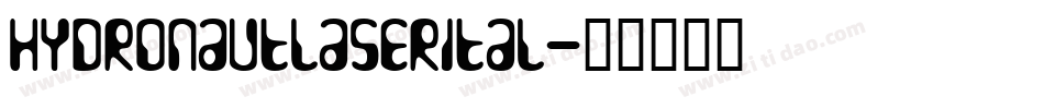 hydronautlaserital字体转换