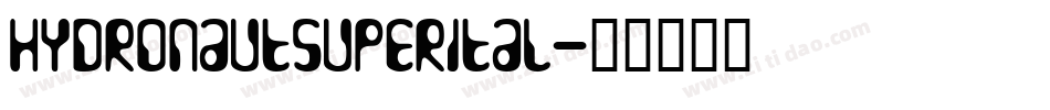 hydronautsuperital字体转换