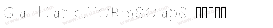 GalliardITCRmSCapS字体转换