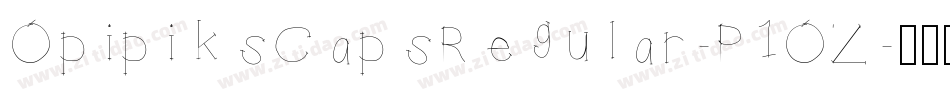OpipiksCapsRegular-P1OZ字体转换 OpipiksCapsRegular-P1OZ字体转换