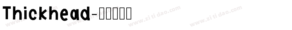 Thickhead字体转换